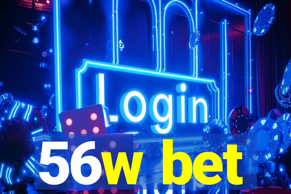 56w bet